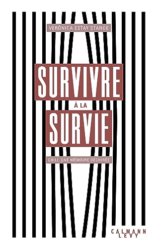 Survivre à la survie: Chili, une mémoire déchirée von CALMANN-LEVY