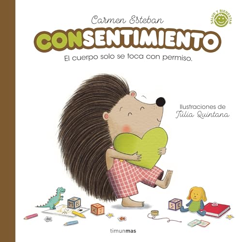 Con sentimiento: El cuerpo solo se toca con permiso (Salud y bienestar para peques) von Timun Mas Infantil