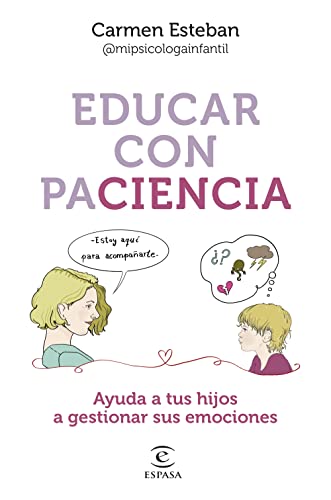 Educar con paciencia: Ayuda a tu hijo a gestionar sus emociones (NO FICCIÓN) von ESPASA