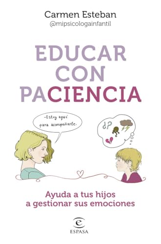 Educar con paciencia: Ayuda a tu hijo a gestionar sus emociones (NO FICCIÓN) von ESPASA