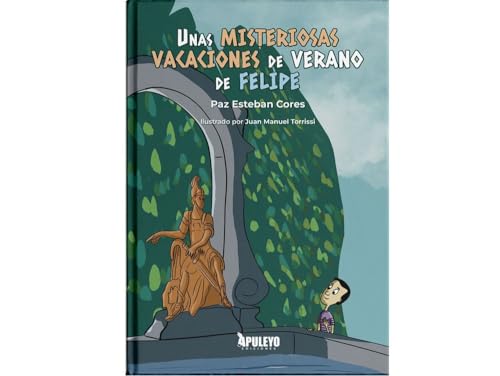 Unas misteriosas vacaciones de verano de Felipe von Apuleyo Ediciones