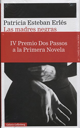 Las madres negras: IV Premio Dos Passos a la Primera Novela (Narrativa) von GALAXIA