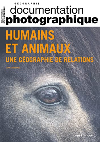 Humains et animaux, une géographie de relations - Documentation photographique - N° 8149 von CNRS EDITIONS
