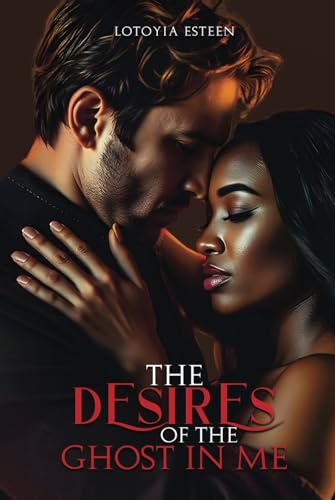 The Desires of the Ghost in Me The Desires of the Ghost in Me von NY Book Publishers