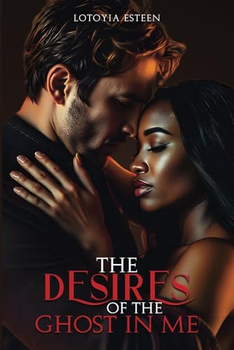 The Desires of the Ghost in Me The Desires of the Ghost in Me von NY Book Publishers