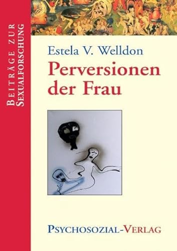 Perversionen der Frau (Beiträge zur Sexualforschung)