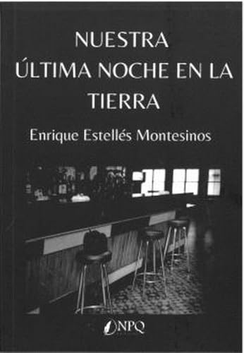 Nuestra última noche en la tierra von Npq Editores