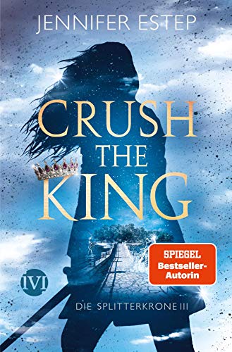 Crush the King (Die Splitterkrone 3): Die Splitterkrone 3 | Fesselnde Romantic Fantasy voller knisternder Magie