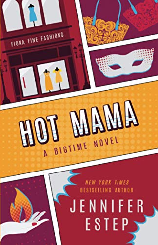 Hot Mama (The Bigtime Series, Band 2) von Jennifer Estep