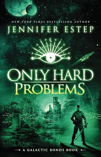 Only Hard Problems: A Galactic Bonds book Only Hard Problems: A Galactic Bonds book von Jennifer Estep