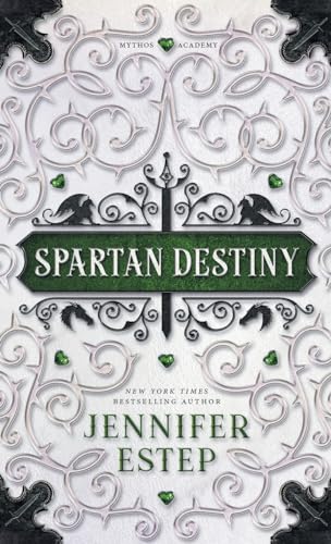 Spartan Destiny: A Mythos Academy Novel (Mythos Academy Spinoff, Band 3) von Jennifer Estep