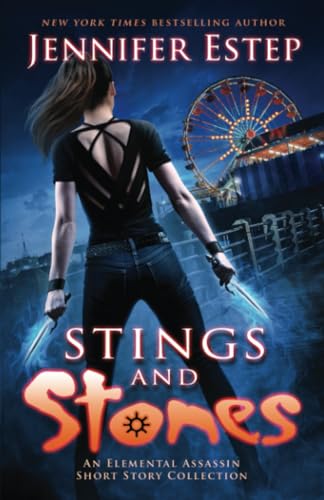 Stings and Stones: An Elemental Assassin short story collection Stings and Stones: An Elemental Assassin short story collection von Jennifer Estep