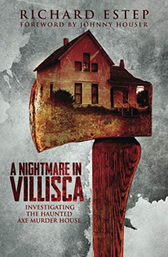 A Nightmare in Villisca: Investigating the Haunted Axe Murder House von Independently Published