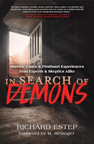 In Search of Demons: Historic Cases & Firsthand Experiences from Experts & Skeptics Alike In Search of Demons: Historic Cases & Firsthand Experiences from Experts & Skeptics Alike von Llewellyn Publications,U.S.
