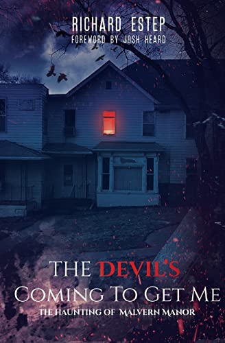 The Devil's Coming To Get Me: The Haunting of Malvern Manor (Investigating the Haunted) von CREATESPACE