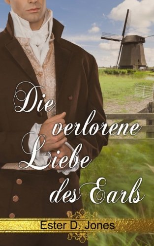 Die verlorene Liebe des Earls (Der Gentleman seines Herzens, Band 2) von CreateSpace Independent Publishing Platform