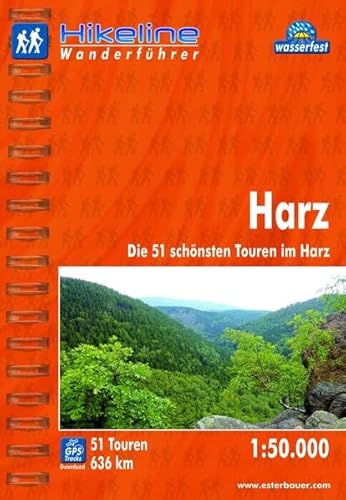 Hikeline Wanderführer Harz. Die 51 schönsten Touren im Harz. 1 : 50 000, 636 km, wasserfest, GPS zum Download