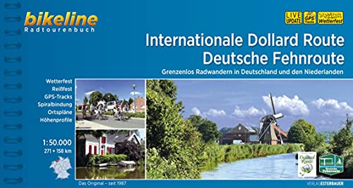 Internationale Dollard Route - Deutsche Fehnroute: Grenzenlos Radwandern in Deutschland und den Niederlanden, 271 + 158 km: Grenzenlos Radwandern in ... 271 + 158 km (Bikeline Radtourenbücher)