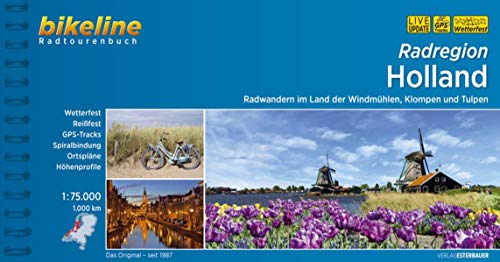 Radregion Holland: Radwandern im Land der Windmühlen, Klompen und Tulpen. 1:75.000, 1.000 km (Bikeline Radtourenbücher): Radwandern im Land der Windmühlen, Klompen und Tulpen, 1.000 km