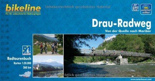 Bikeline Radtourenbuch, Drau-Radweg. Von der Quelle nach Maribor. 1:75000, wetterfest/reißfest Bikeline Radtourenbuch, Drau-Radweg. Von der Quelle nach Maribor. 1:75000, wetterfest/reißfest