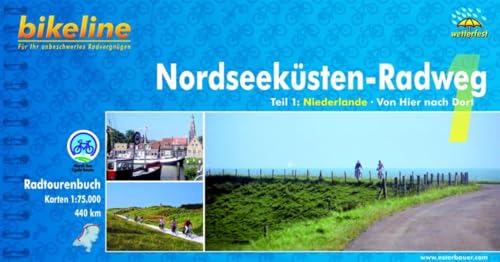 Bikeline Radtourenbuch, Nordseeküsten-Radweg Teil 1: Niederlande. Von Rotterdam nach Leer, wetterfest/reißfest
