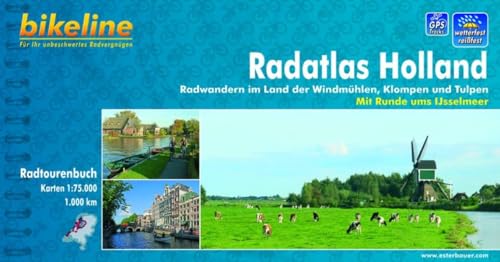 Holland, Radatlas: Radwandern im Land der Windmühlen, Klompen und Tulpen 1 : 75 000. Radtourenbuch; wetterfest/reißfest; GPS-Tracks Download