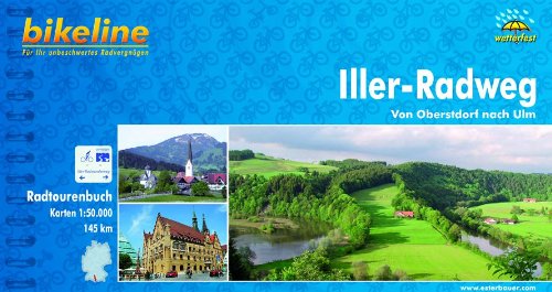 Iller-Radweg: Von Oberstdorf nach Ulm. Ein original bikeline-Radtourenbuch. wetterfest und reißfest Iller-Radweg: Von Oberstdorf nach Ulm. Ein original bikeline-Radtourenbuch. wetterfest und reißfest