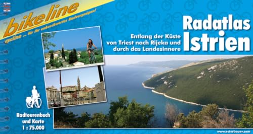 Istrien Radatlas: Entlang der Küste von Triest nach Rijeka und durch das Landesinnere (Bikeline Radtourenbücher)