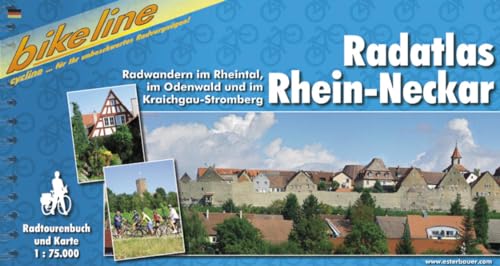 Rhein - Neckar Radatlas: Radwandern im Rheintal, im Odenwald und im Kraichgau-Stromberg (Bikeline Radtourenbücher)