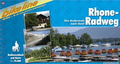 Rhone - Radweg: Von Andermatt nach Genf (Bikeline Radtourenbücher)
