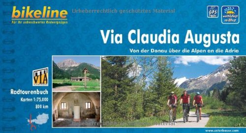 Via Claudia Augusta: Von der Donau über die Alpen an die Adria. 1:75 000. GPS-Tracks Download, wetterfest/reißfest Via Claudia Augusta: Von der Donau über die Alpen an die Adria. 1:75 000. GPS-Tracks Download, wetterfest/reißfest