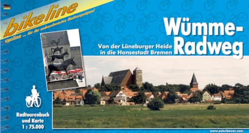 Wümme Radweg: Von der Lüneburger Heide in die Hansestadt Bremen (Bikeline Radtourenbücher)