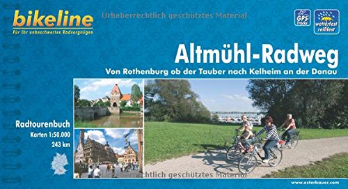 bikeline Radtourenbuch: Altmühl-Radweg. Von Rothenburg ob der Tauber nach Kelheim an der Donau, wetterfest/reißfest