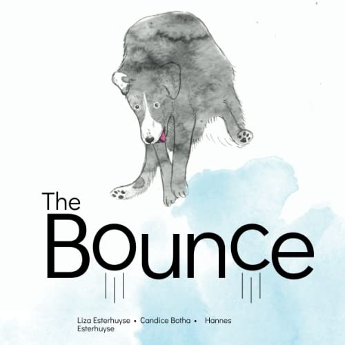 The Bounce: A Springy Story About A Bouncy Puppy