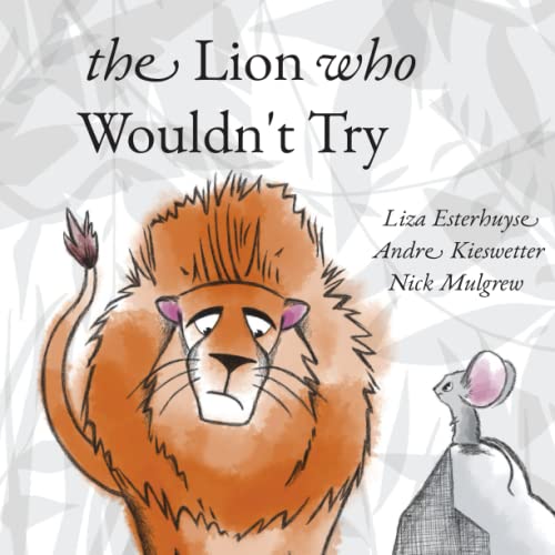 The Lion Who Wouldn't Try: A Story About Winning, Losing... and Trying ! von Book Dash
