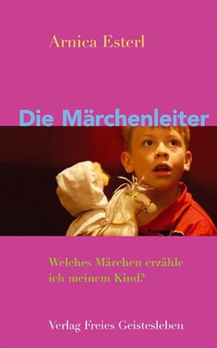 Die Märchenleiter: Welches Märchen erzähle ich meinem Kind? von Freies Geistesleben GmbH