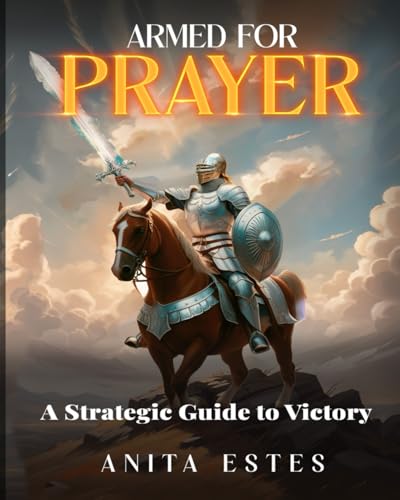 Armed for Prayer: A Strategic Guide to Victory Armed for Prayer: A Strategic Guide to Victory von Mermaid Publishers