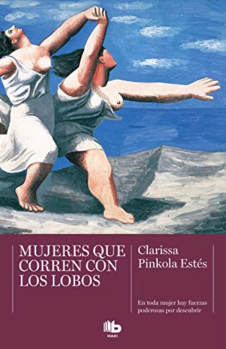 Mujeres que corren con los lobos (MAXI) von B de Bolsillo