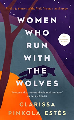 Women Who Run With The Wolves: 30th Anniversary Edition von Rider