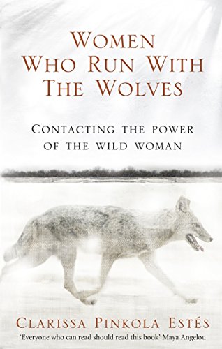 Women Who Run with the Wolves (2008): Contacting the Power of the Wild Woman von Penguin