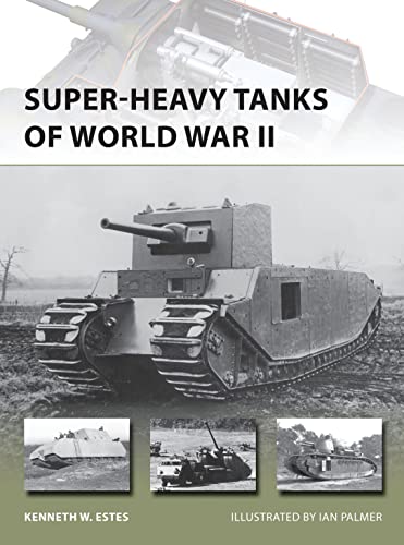 Super-heavy Tanks of World War II (New Vanguard, Band 216) von Osprey Publishing (UK)