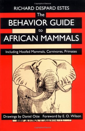 The Behavior Guide to African Mammals: Including Hoofed Mammals, Carnivores, Primates