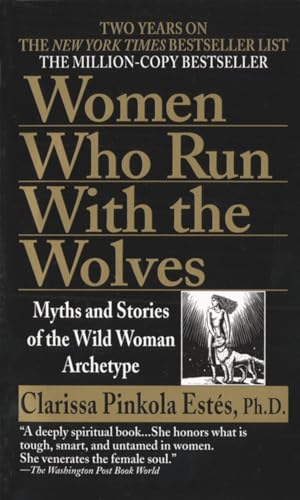 Women Who Run with the Wolves: Myths and Stories of the Wild Woman Archetype von Ballantine Books