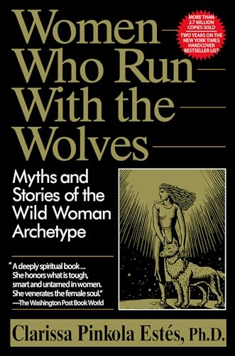 Women Who Run with the Wolves: Myths and Stories of the Wild Woman Archetype von Ballantine Books