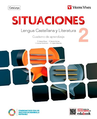 Situaciones 2. Lengua Castellana y Literatura. Cuaderno de aprendizaje. Catalunya. Situaciones 2. Lengua Castellana y Literatura. Cuaderno de aprendizaje. Catalunya.