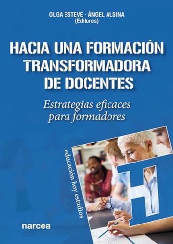 Hacia una formación transformadora de docentes: Estrategias eficaces para formadores (Educación Hoy Estudios, Band 185) von Narcea Ediciones