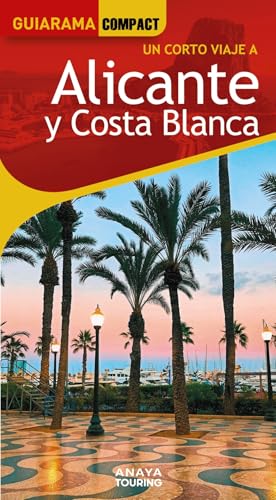 Alicante y Costa Blanca (GUIARAMA COMPACT - España) von Anaya Touring