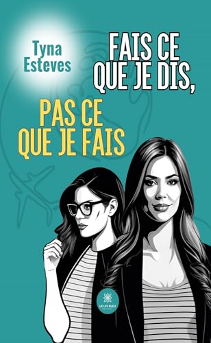 Fais ce que je dis, pas ce que je fais von LE LYS BLEU EDITIONS SAS