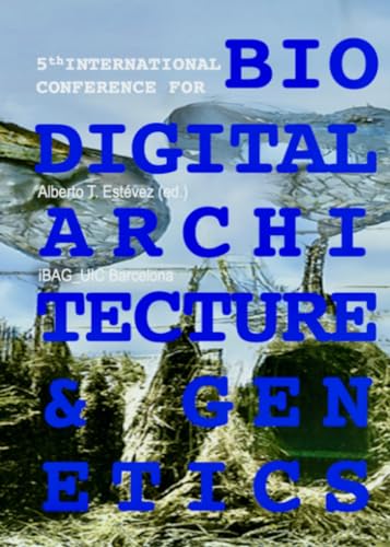 5th Internacional Conference for Biodigital Architecture & Genetics von KIT-BOOK Servicios Editoriales