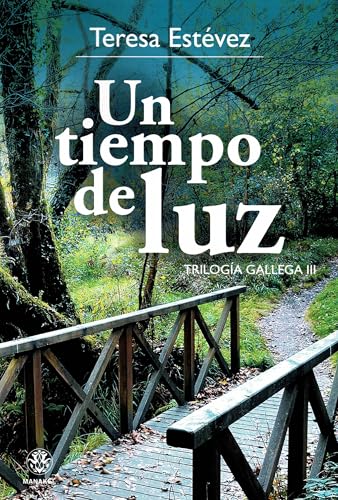 Un tiempo de luz: Trilogía Gallega III von Editorial Dilema
